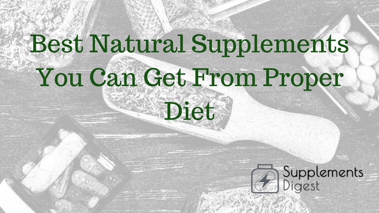Best Natural Supplements You Can Get From Proper Diet