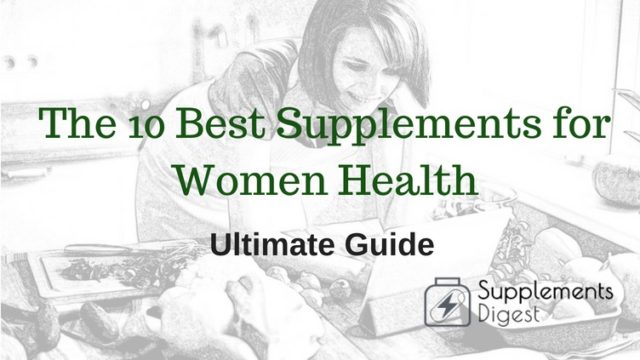 The 10 Best Supplements for Women Health: Ultimate Guide